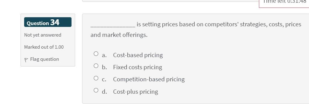  Time teil 0.31.40 Question 34 is setting prices based on competitors'