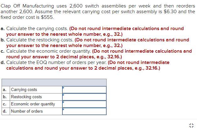  Clap Off Manufacturing uses 2,600 switch assemblies per week and then