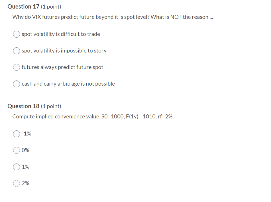 Question 17 (1 point) Why do VIX futures predict future beyond