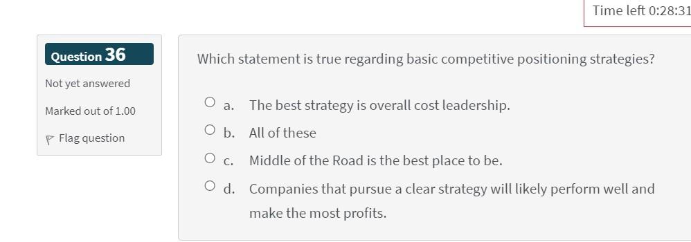  Time left 0:28:31 Question 36 Which statement is true regarding basic