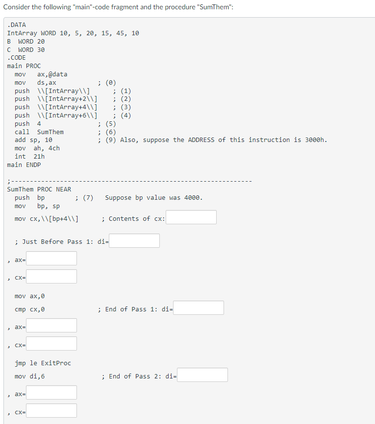 continued. Consider the following "main"-code fragment and the procedure "SumThem": .DATA IntArray