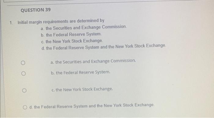  1. Initial margin requirements are determined by a. the Securities and