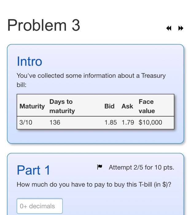 help please Problem 3 Intro You've collected some information about a Treasury