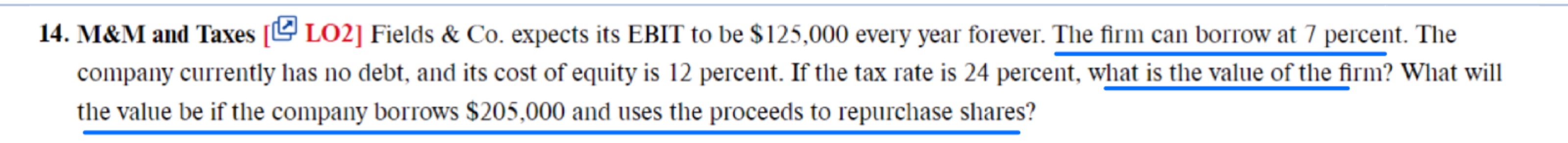  M&M and Taxes [ LO2] In Problem 14, what is the