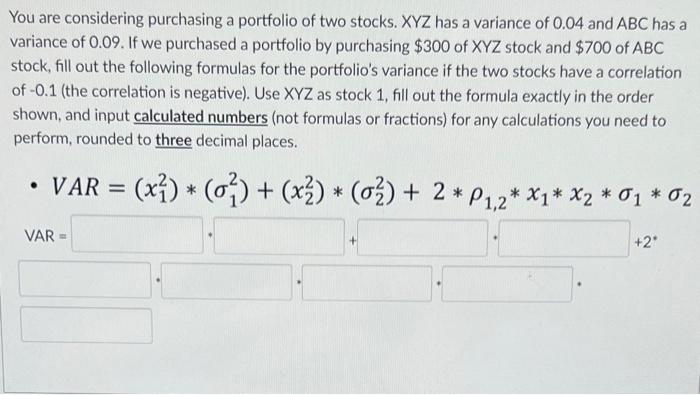 show all work please! You are considering purchasing a portfolio of two