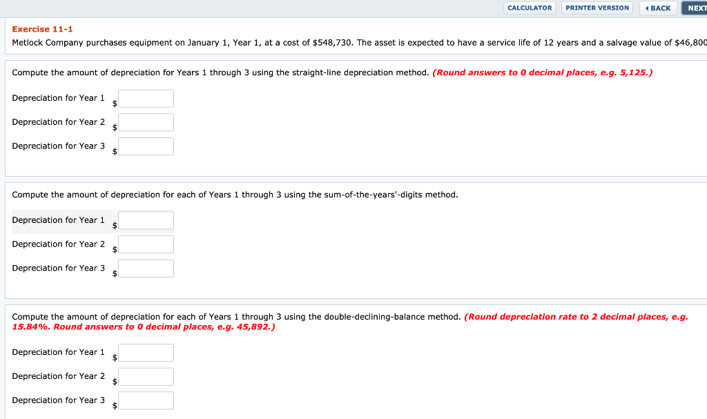 CALCULATOR PRINTER VERSION BACK NEXT Exercise 11-1 Metlock Company purchases equipment