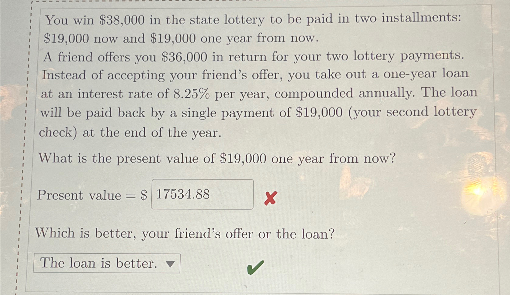  You win $38,000 in the state lottery to be paid in