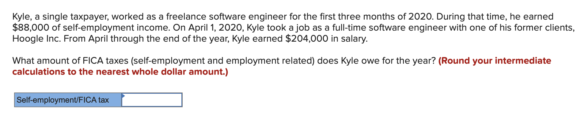  Kyle, a single taxpayer, worked as a freelance software engineer for