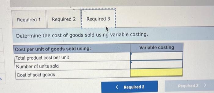 Computing unit and inventory costs under variable costing LC Compute the product