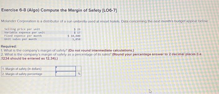  Exercise 6-8 (Algo) Compute the Margin of Sofety [LO6-7] Molander Corporation
