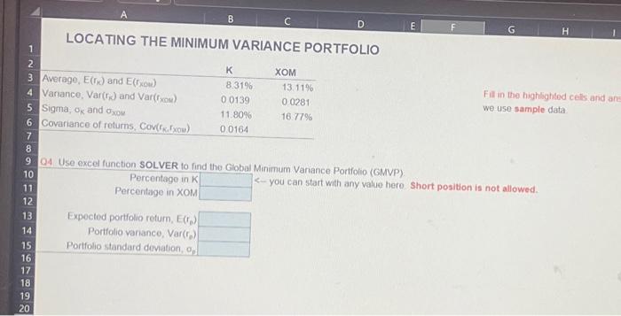  LOCATING THE MINIMUM VARIANCE PORTFOLIO Fill in the highlighted cells and