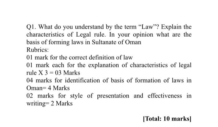  Q1. What do you understand by the term Law? Explain the