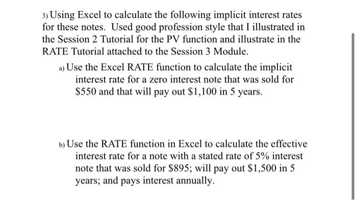  3) Using Excel to calculate the following implicit interest rates for