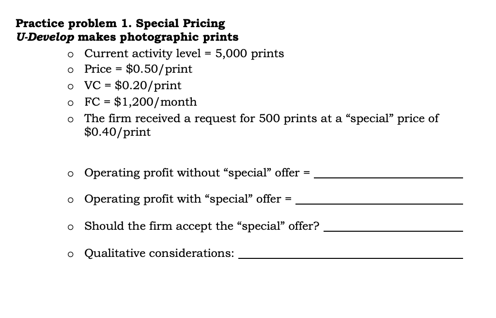  Practice problem 1. Special Pricing U-Develop makes photographic prints Current activity