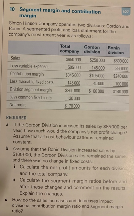  10 Segment margin and contribution margin LO7 Simon Hinson Company operates