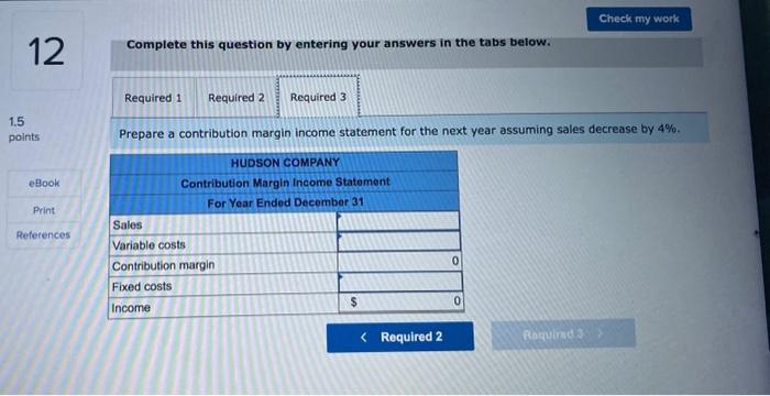 degree of operating leverage. 2. If sales decrease by 4% in the