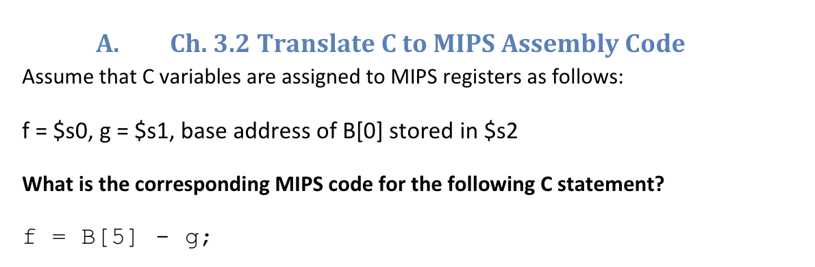  A. Ch. 3.2 Translate C to MIPS Assembly Code Assume that
