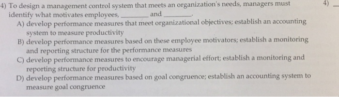  To design a management control system that meets an organization s