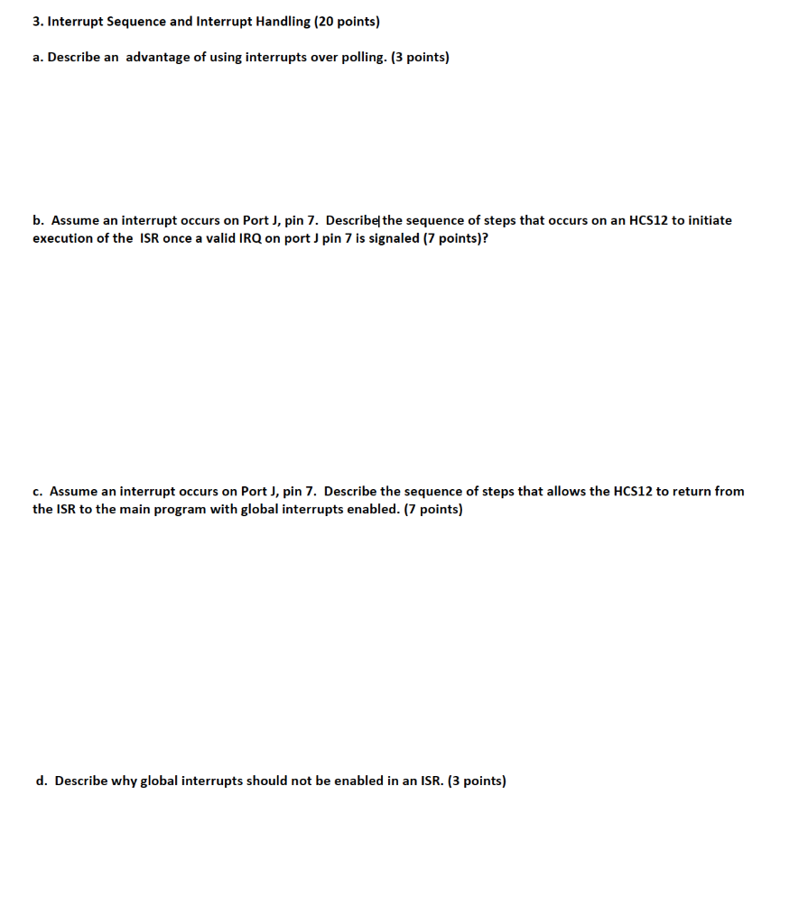  3. Interrupt Sequence and Interrupt Handling (20 points) a. Describe an