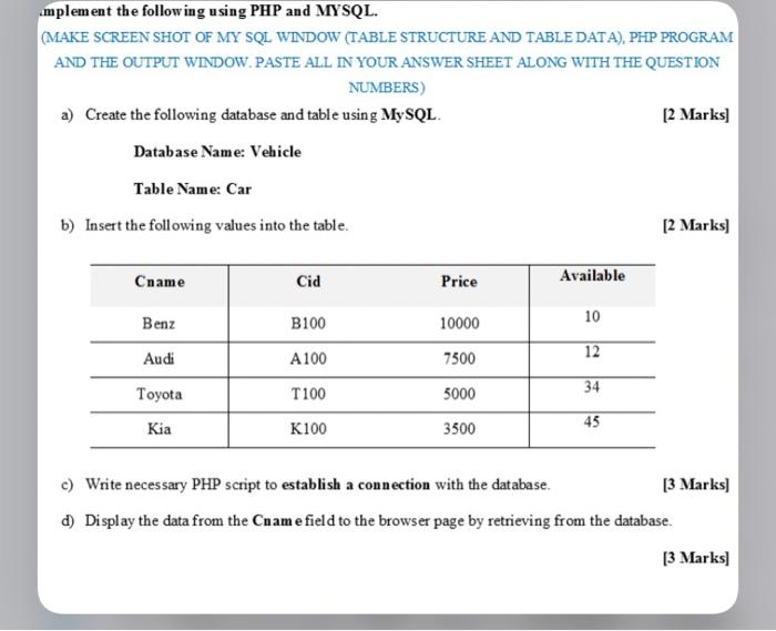  implement the following using PHP and MYSQL. (MAKE SCREEN SHOT OF