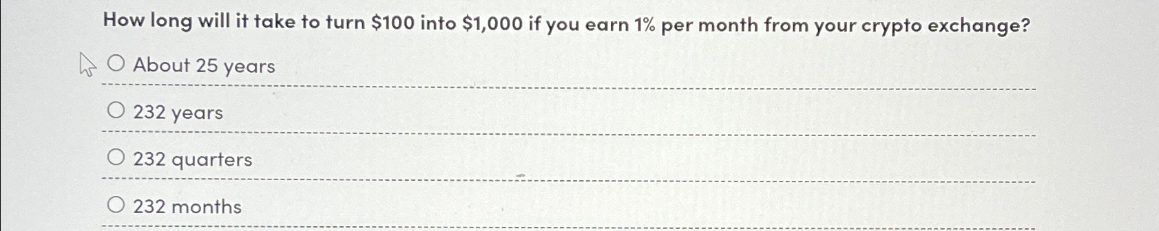  How long will it take to turn $100 into $1,000 if