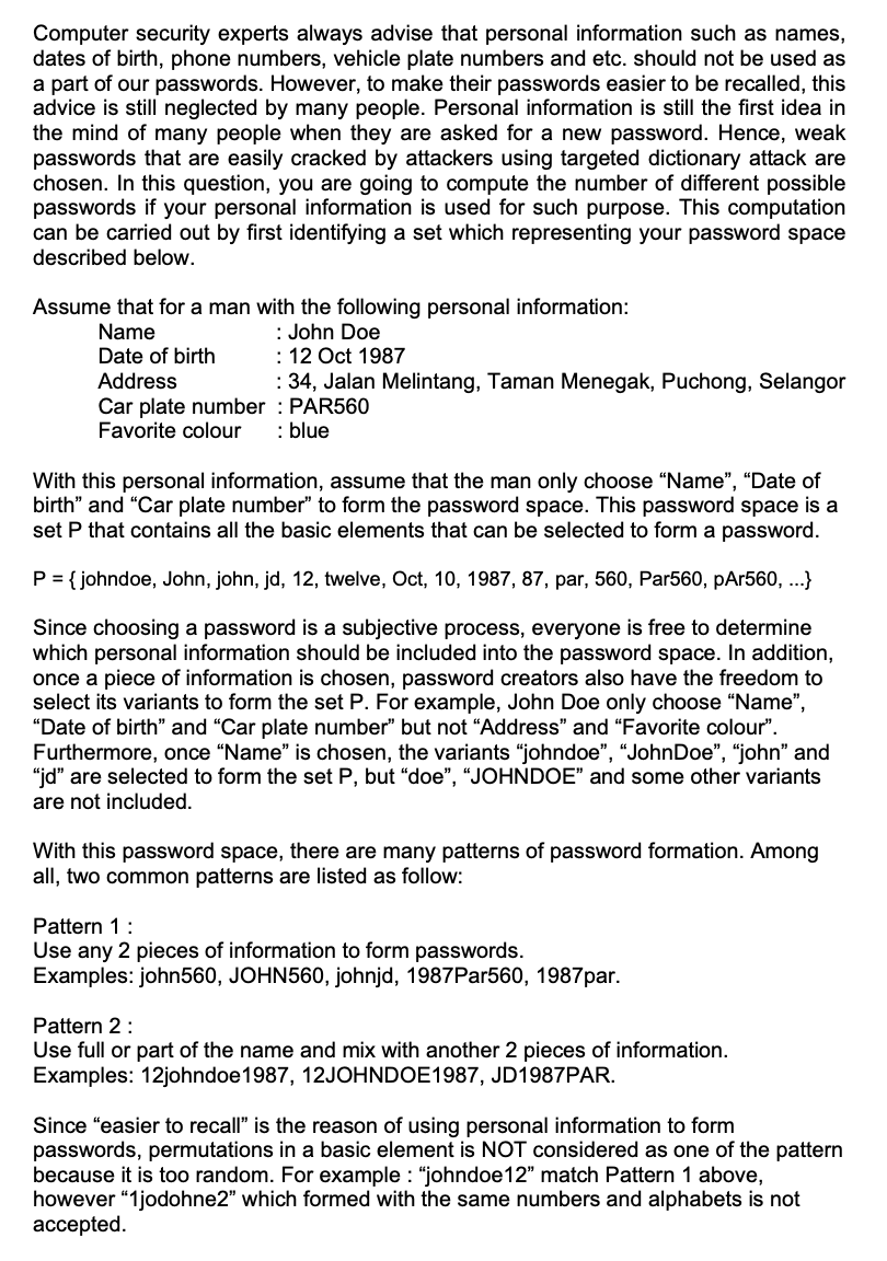  Computer security experts always advise that personal information such as names,