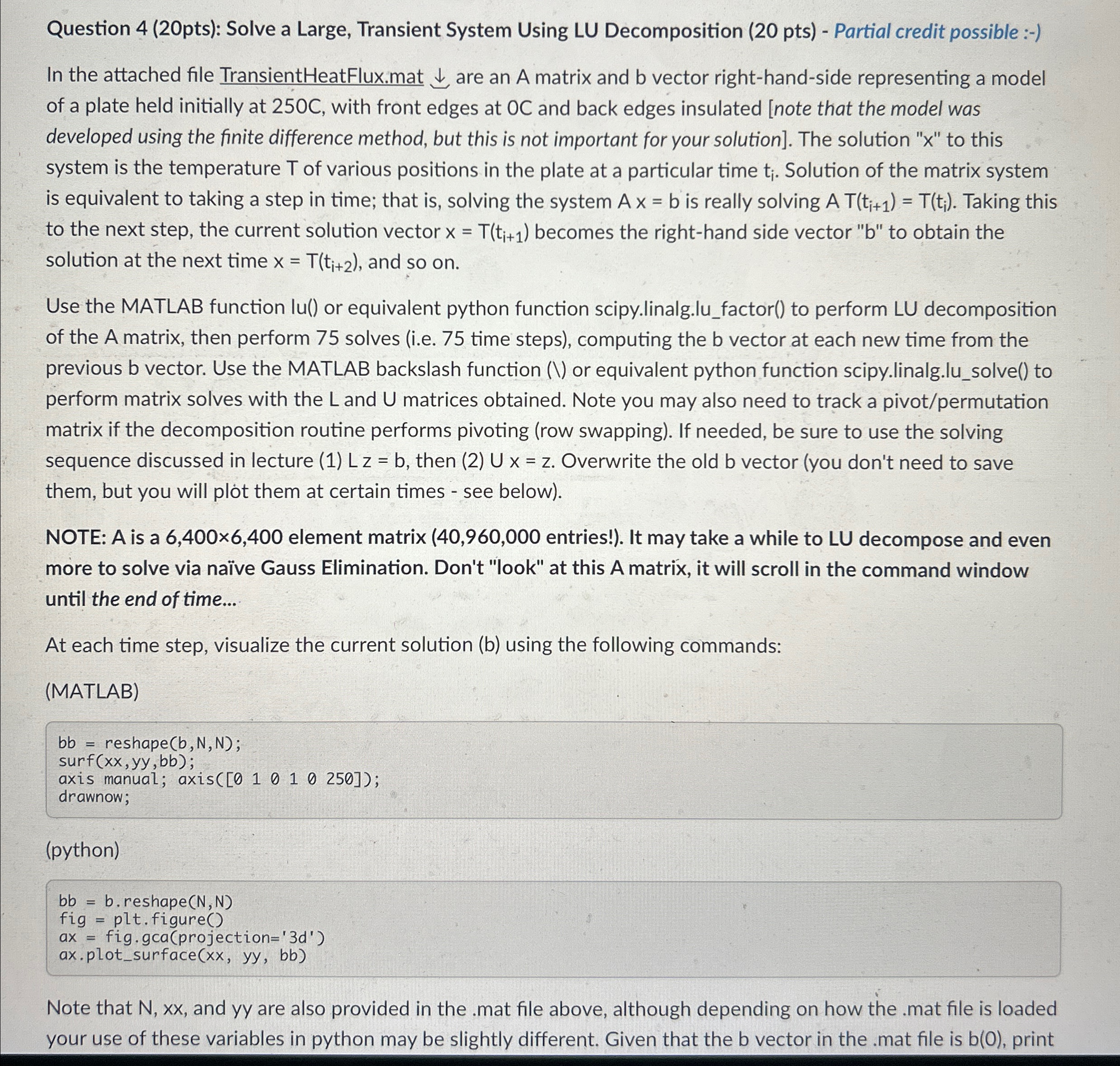  PLEASE DO IN MATLAB Question 4(20pts): Solve a Large, Transient System