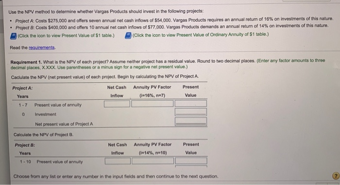  Use the NPV method to determine whether Vargas Products should invest