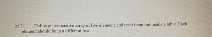 can you help me ? 23.2 Define an associative array of five
