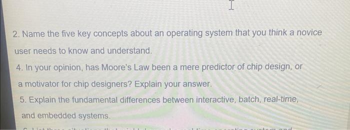 please answer 2. Name the five key concepts about an operating system