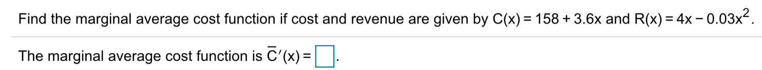 Find the marginal average cost function if cost and revenue are given
