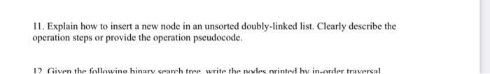  11. Explain how to insert a new node in an unsorted