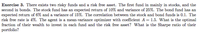  Exercise 3. There exists two risky funds and a risk free