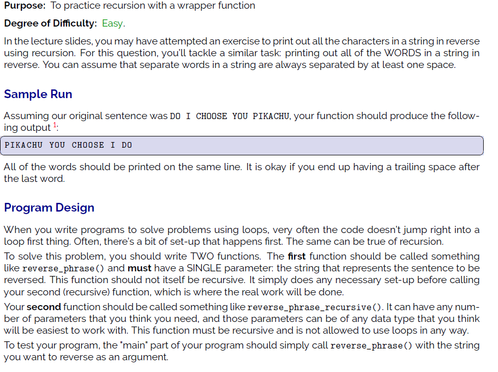 Python 3.x This needs to be in python Purpose: To practice recursion
