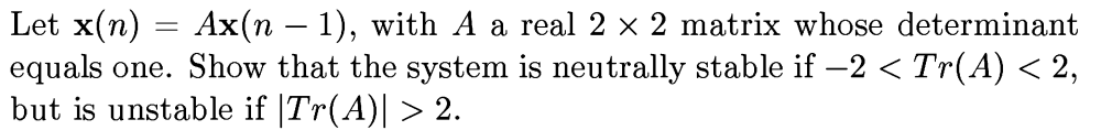 Let x(n)=Ax(n1), with A a real 22 matrix whose determinant equals