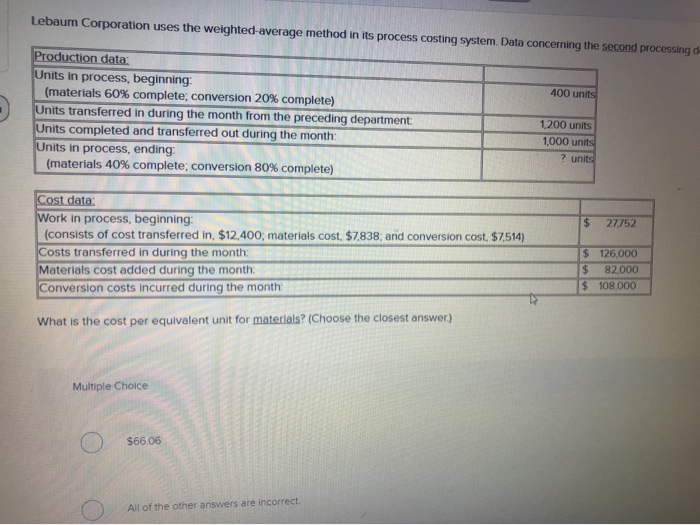  Lebaum Corporation uses the weighted average method in its process costing