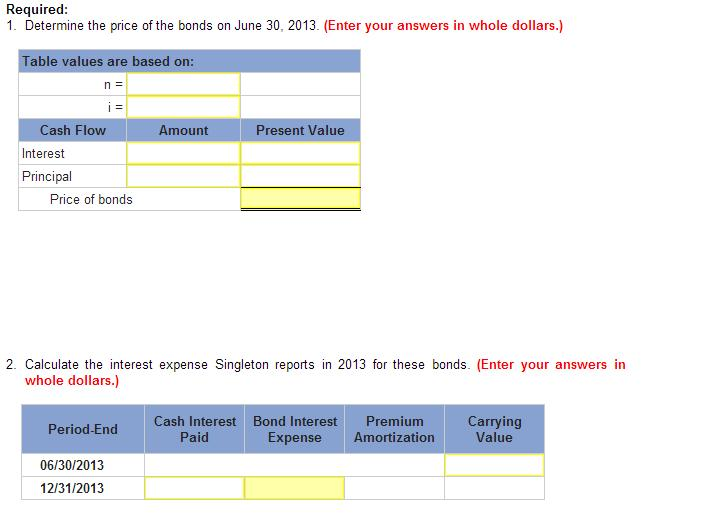 On June 30, 2013, Singleton Computers issued 6% stated rate bonds with