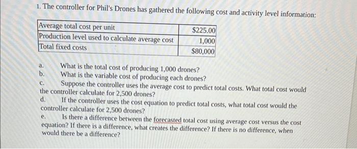  1. The controller for Phil's Drones has gathered the following cost