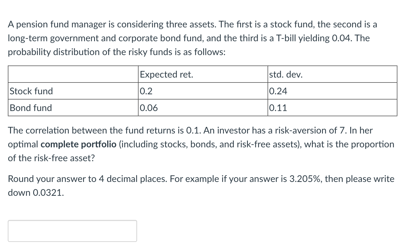 A pension fund manager is considering three assets. The first is