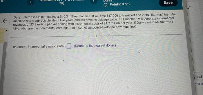  Daily Enterprises is purchasing a $10.3 million machine. It will cost