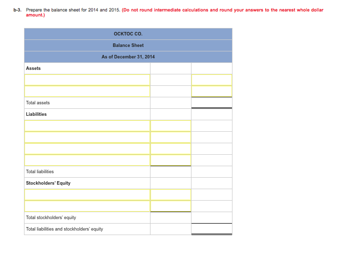 answers to the nearest whole dollar amount.) Statement of Changes in Stockholders'
