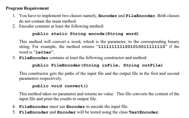 at least the following method: public static String encode(String word) This method