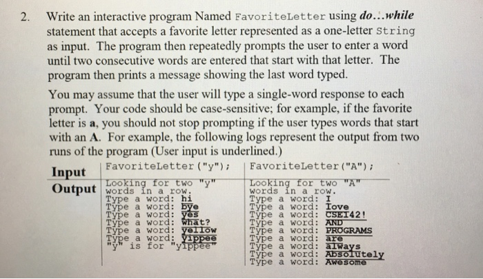  IN JAVA Write an interactive program Named FavoriteLetter using do...while statement