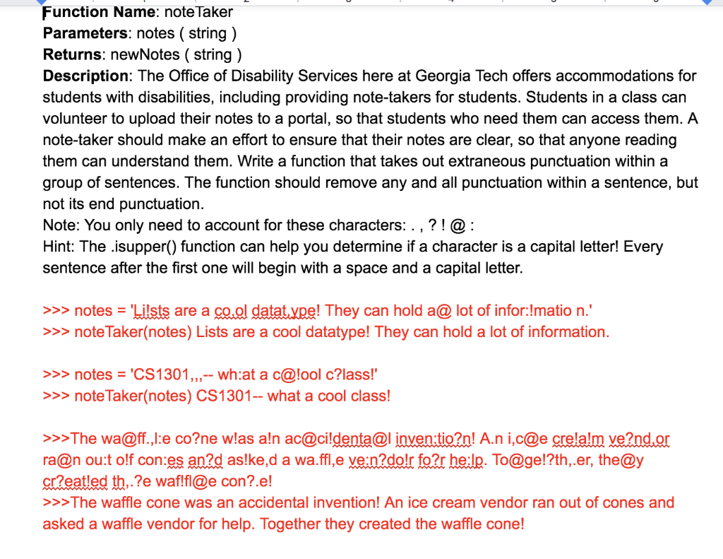 language: python !!! Function Name: note Taker Parameters: notes ( string )