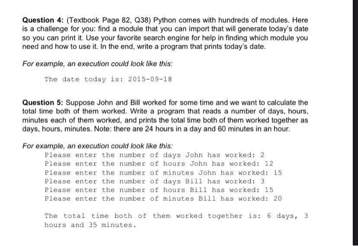 python Question 4: (Textbook Page 82, Q38) Python comes with hundreds of