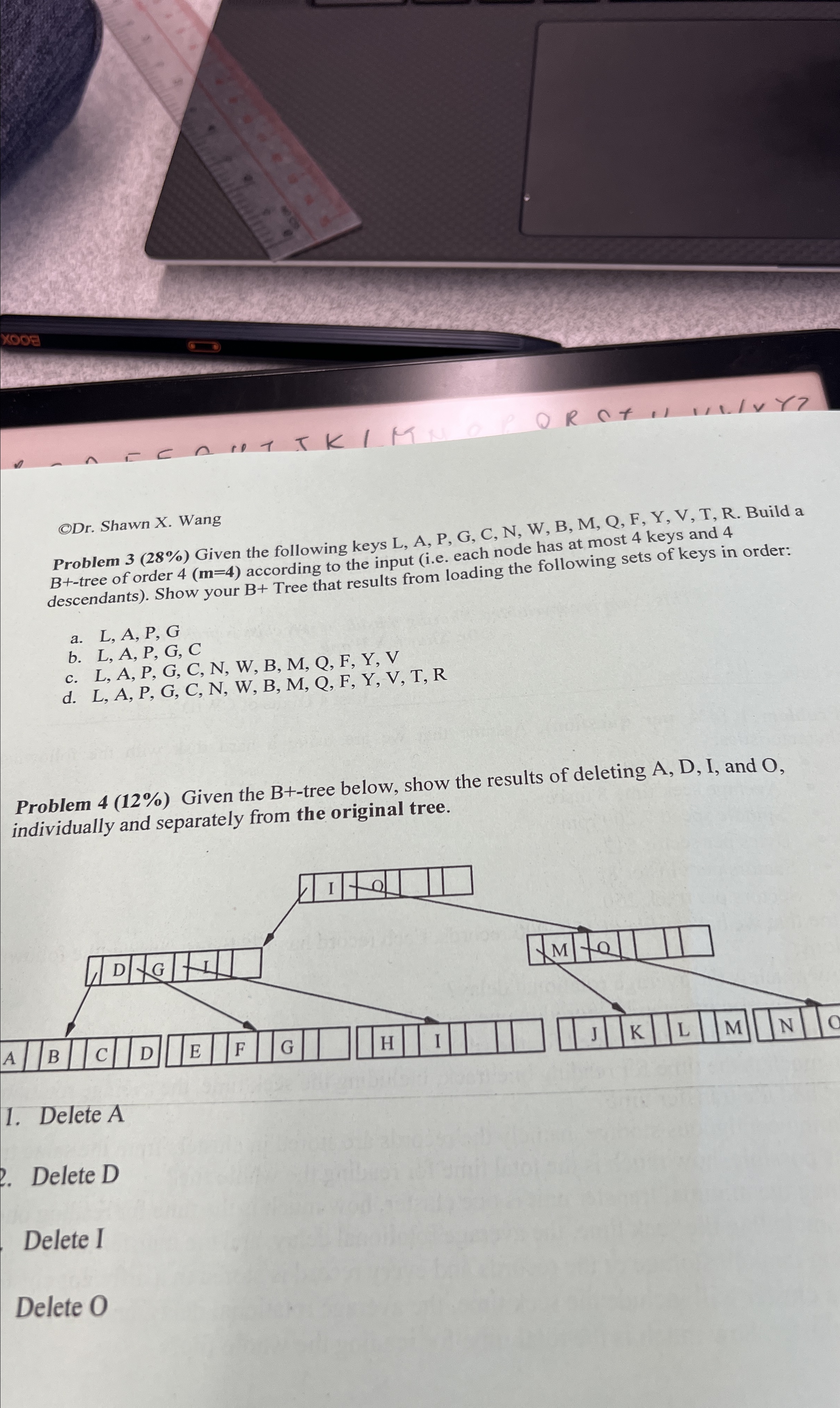  CDr. Shawn X. Wang Problem 3(28%) Given the following keys L,
