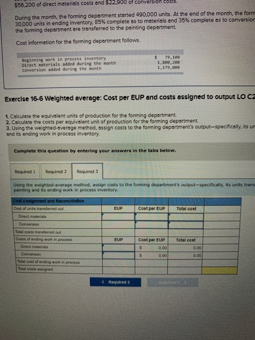 manufacturing departments, forming and painting. The company uses the weighted-overage method of