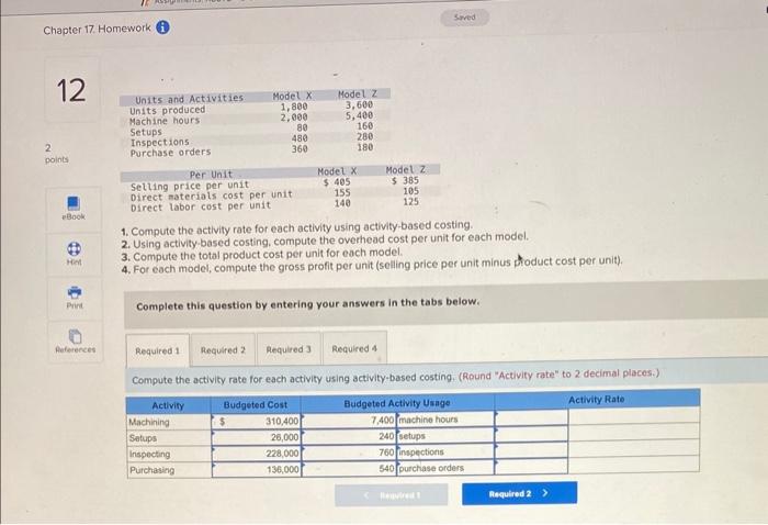 activity rate for each activity using activity-based costing. 2. Using activity-based costing,
