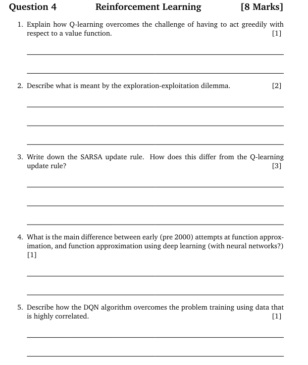  Question 4 Reinforcement Learning [8 Marks] Explain how Q-learning overcomes the