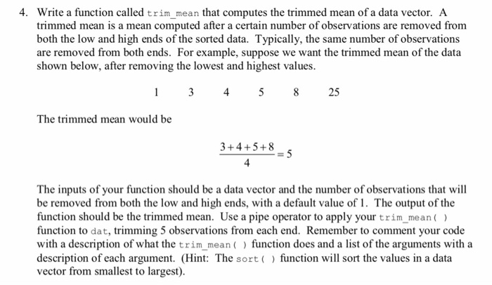  4. Write a function called crim, mean that computes the trimmed